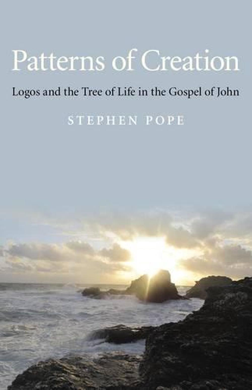 Patterns of Creation – Logos and the Tree of Life in the Gospel of John, 9781780991177