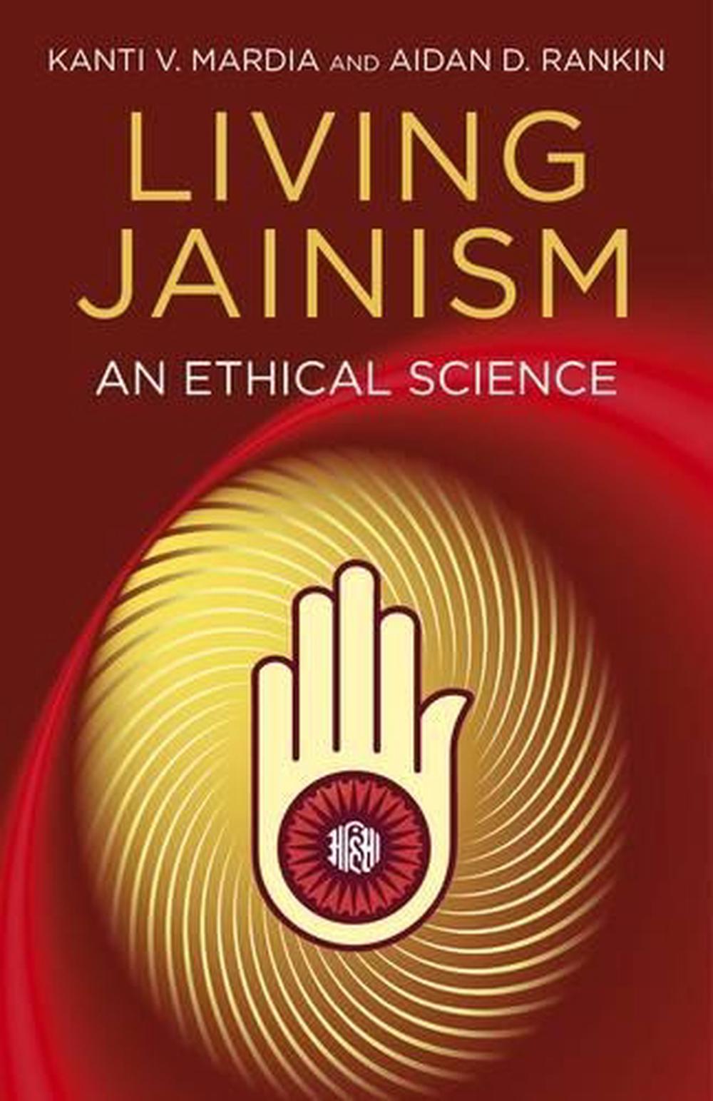 Living Jainism – An Ethical Science, 9781780999128