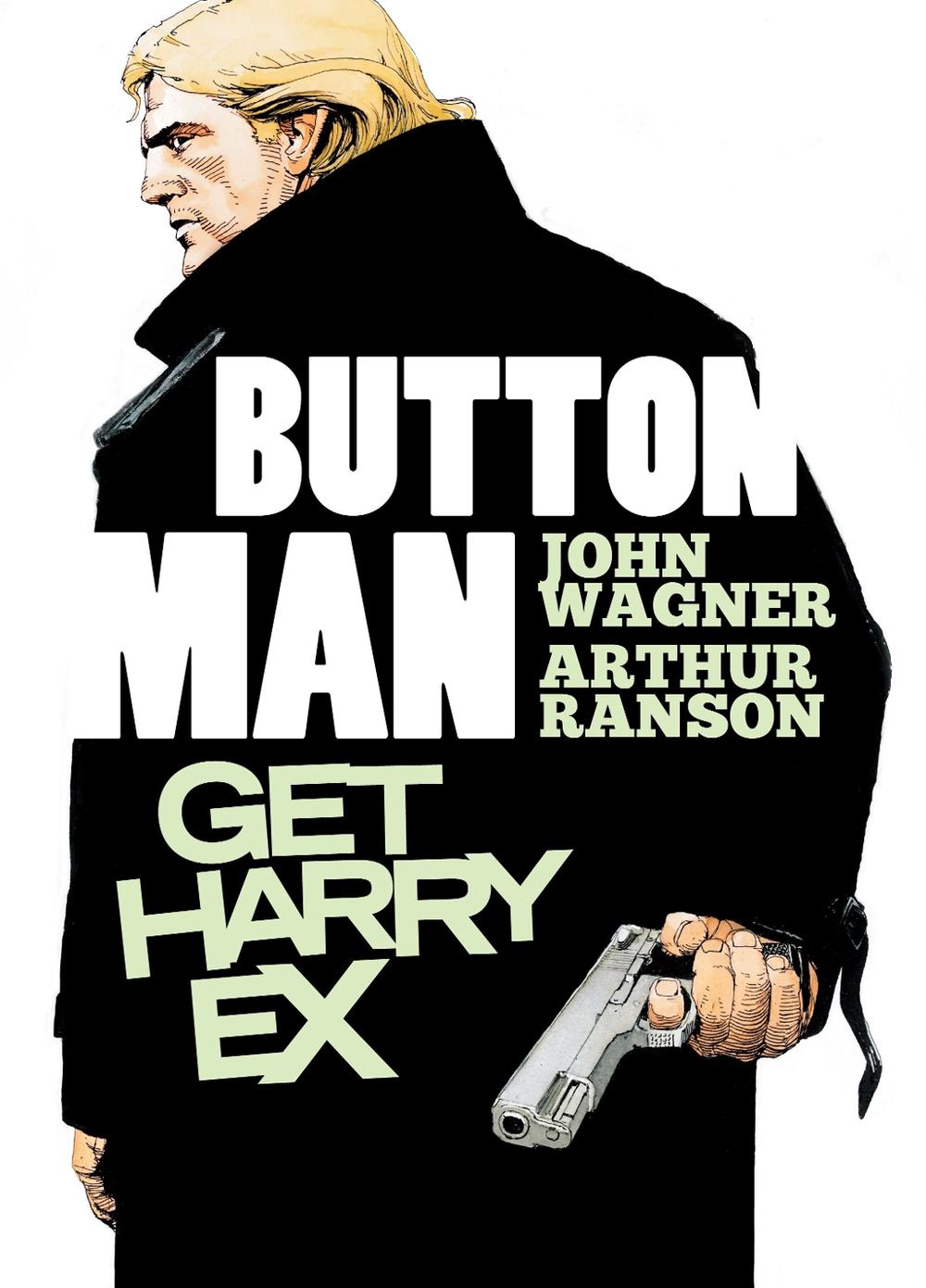 Button Man: Get Harry Ex by John Wagner - ISBN: 9781781081389