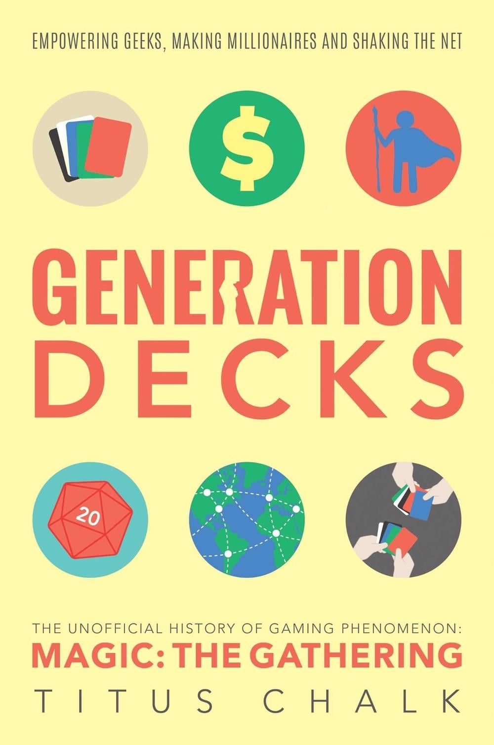 Generation Decks: The Unofficial History of Gaming Phenomenon Magic the Gathering by Titus Chalk - ISBN: 9781781084908