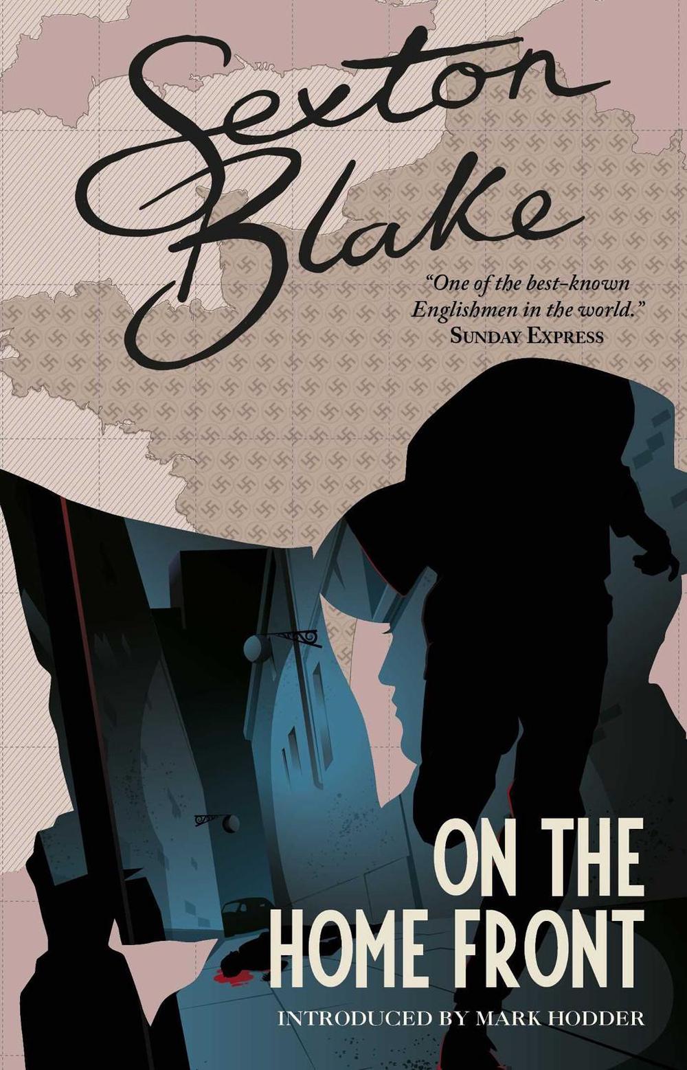 Sexton Blake on the Home Front by Mark Hodder - ISBN: 9781781088029