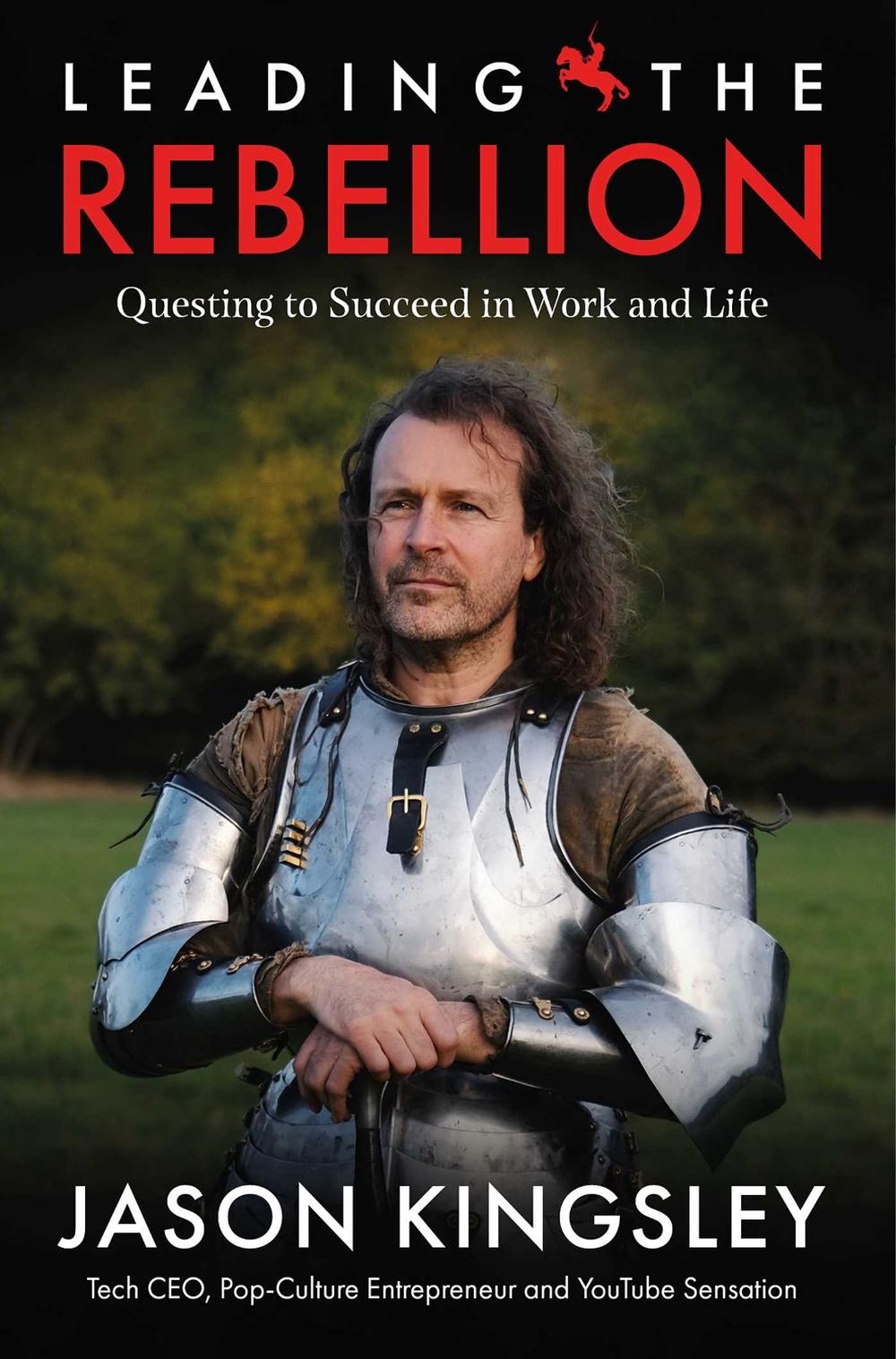 Leading the Rebellion by Jason Kingsley - ISBN: 9781781089187
