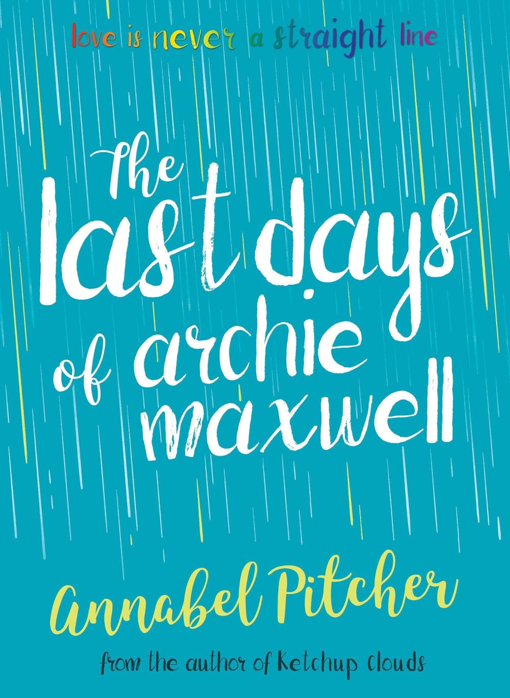 The Last Days of Archie Maxwell by Annabel Pitcher - ISBN: 9781781127285