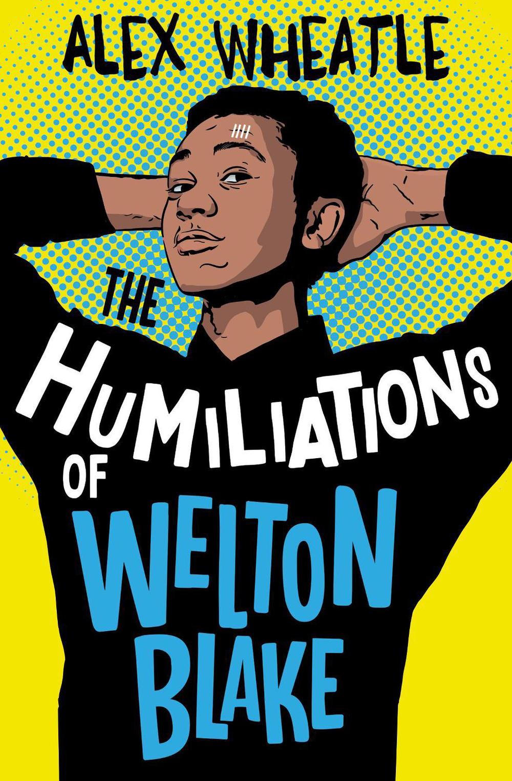 The Humiliations of Welton Blake, 9781781129494