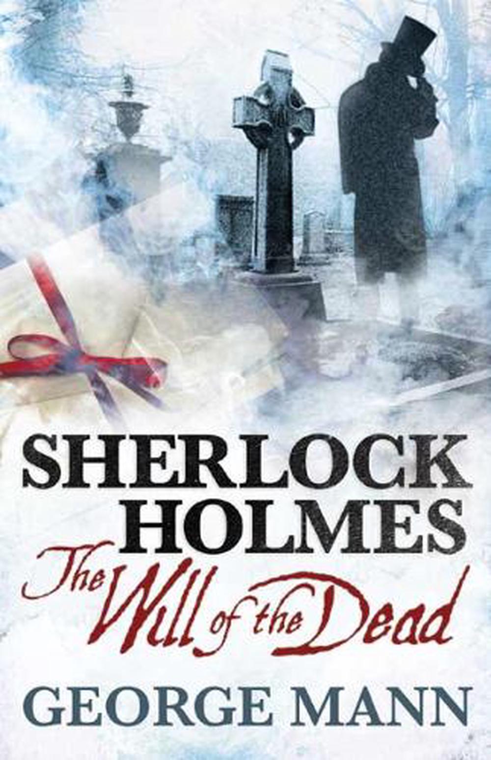 Sherlock Holmes: The Will of the Dead by George Mann - ISBN: 9781781160015