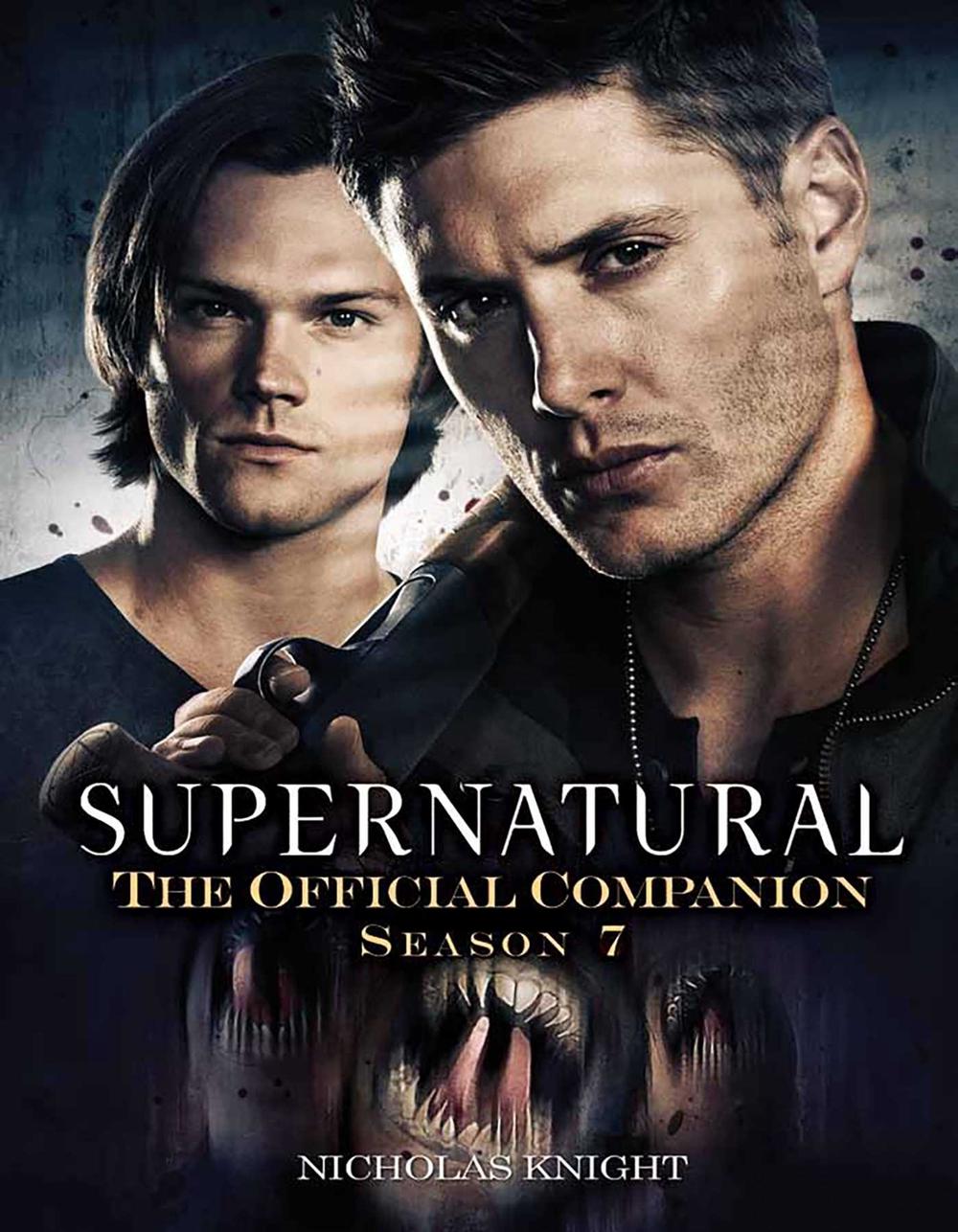 Supernatural: The Official Companion Season 7 by Nicholas Knight - ISBN: 9781781161081