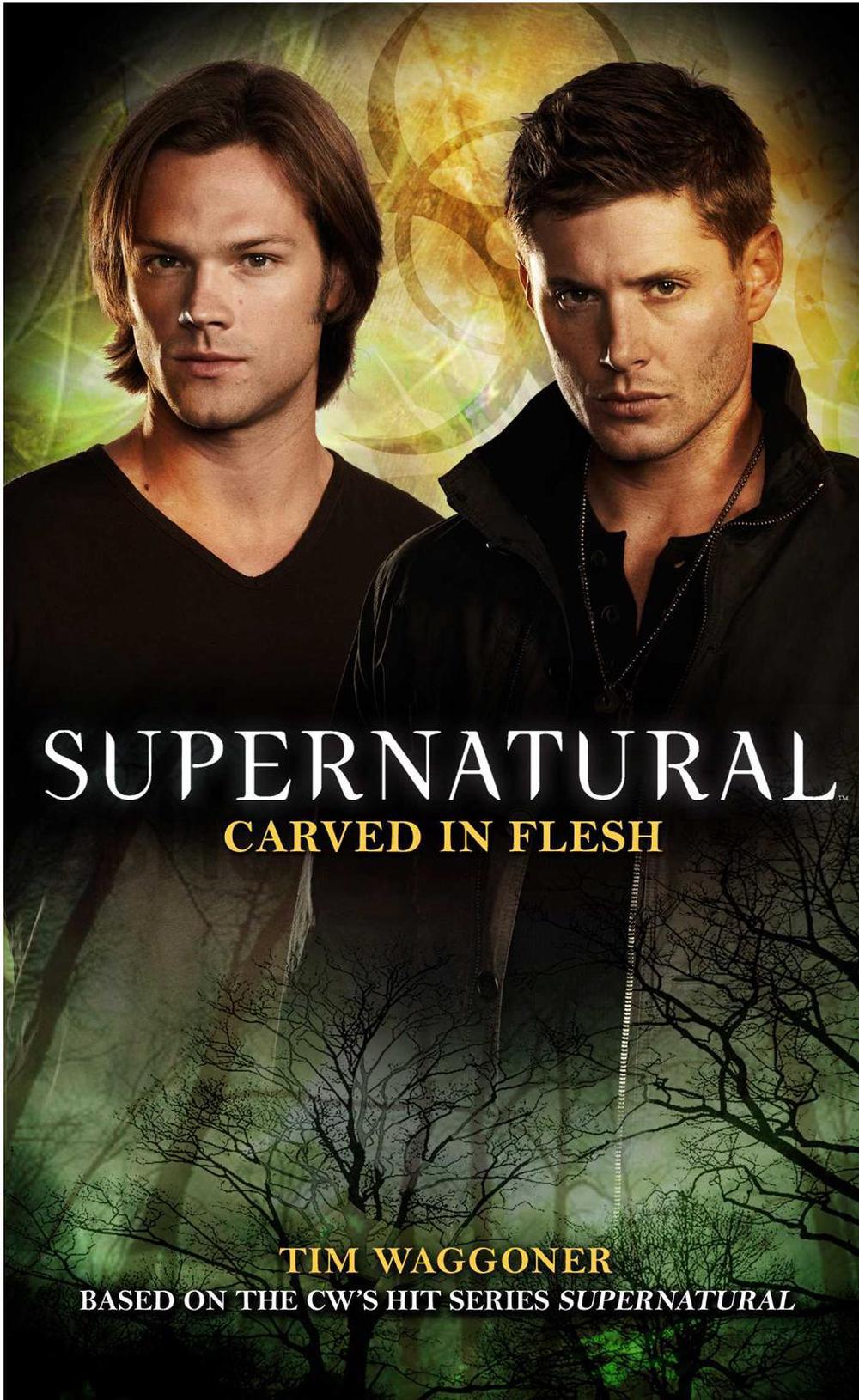 Supernatural: Carved in Flesh by Tim Waggoner - ISBN: 9781781161135