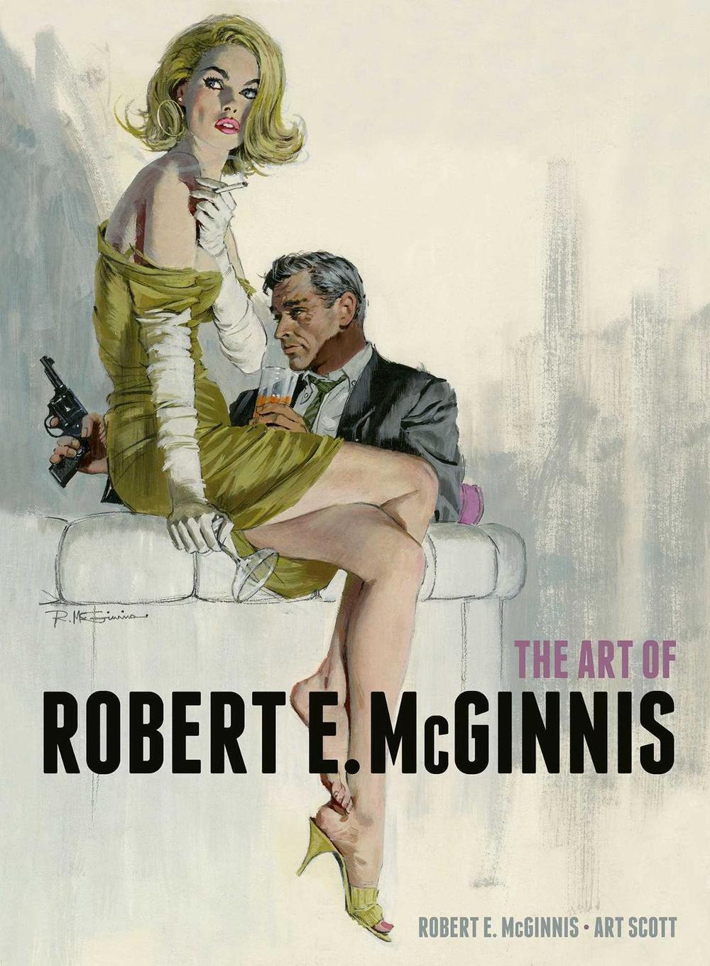 The Art of Robert E. McGinnis by Robert E. Mcginnis - ISBN: 9781781162170