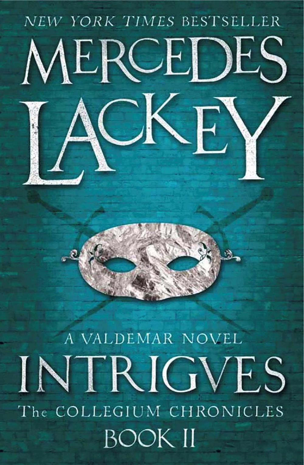 Collegium Chronicles, Vol. 2 - Intrigues by Mercedes Lackey - ISBN: 9781781165874