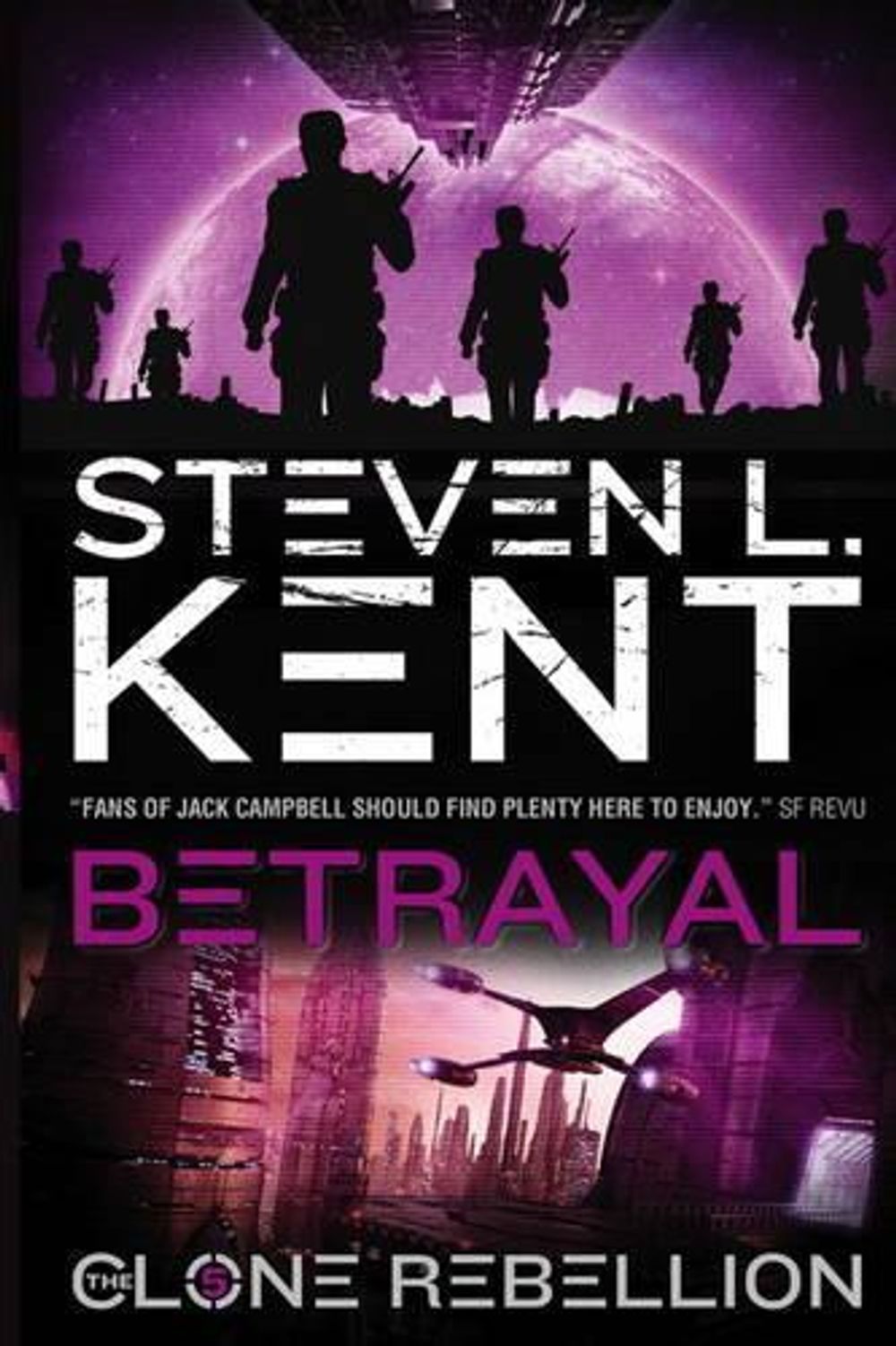 The Clone Betrayal (The Clone Rebellion Book 5 by Steven Kent - ISBN: 9781781167199