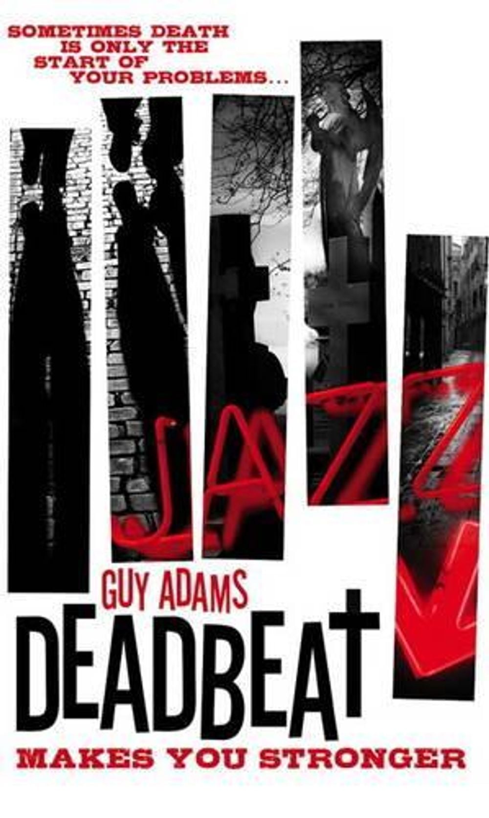 Deadbeat - Makes You Stronger by Guy Adams - ISBN: 9781781168462