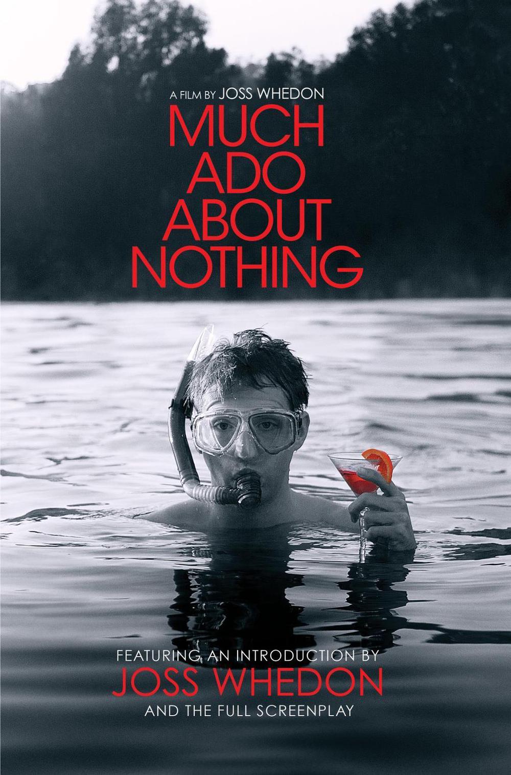 Much Ado About Nothing: A Film by Joss Whedon by Joss Whedon - ISBN: 9781781169353