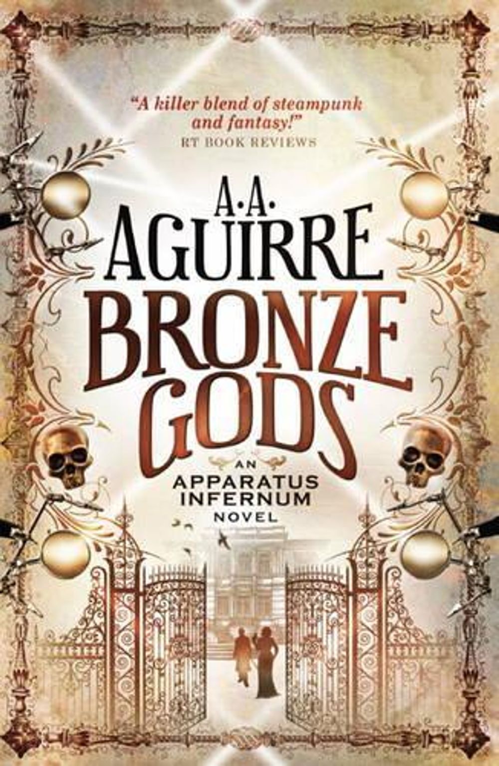 Bronze Gods: An Apparatus Infernum Novel by A. Aguirre - ISBN: 9781781169490