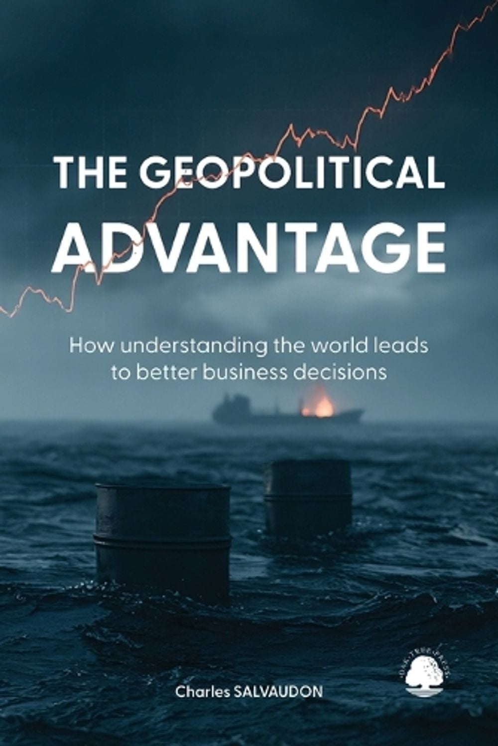 The Geopolitical Advantage by Charles Salvaudon - ISBN: 9781781197097