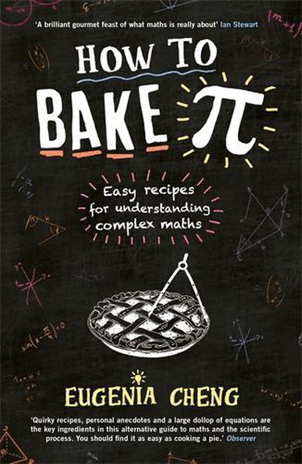 How to Bake Pi by Eugenia Cheng - ISBN: 9781781252888