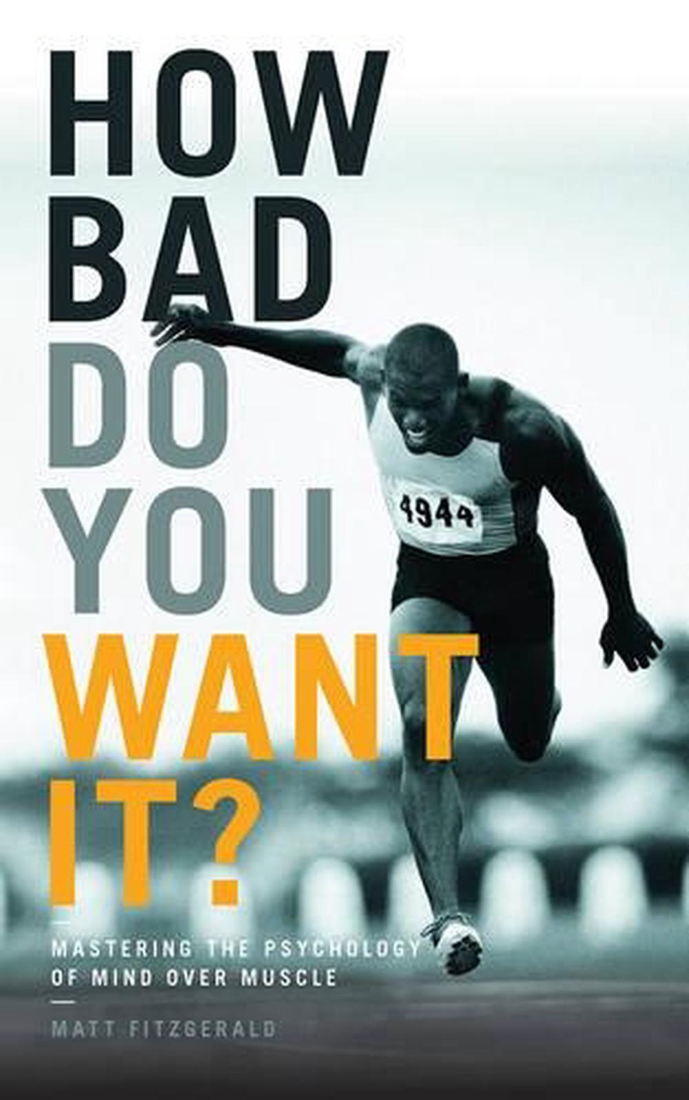 How bad do you want it by matt fitzgerald paperback 9781781315279