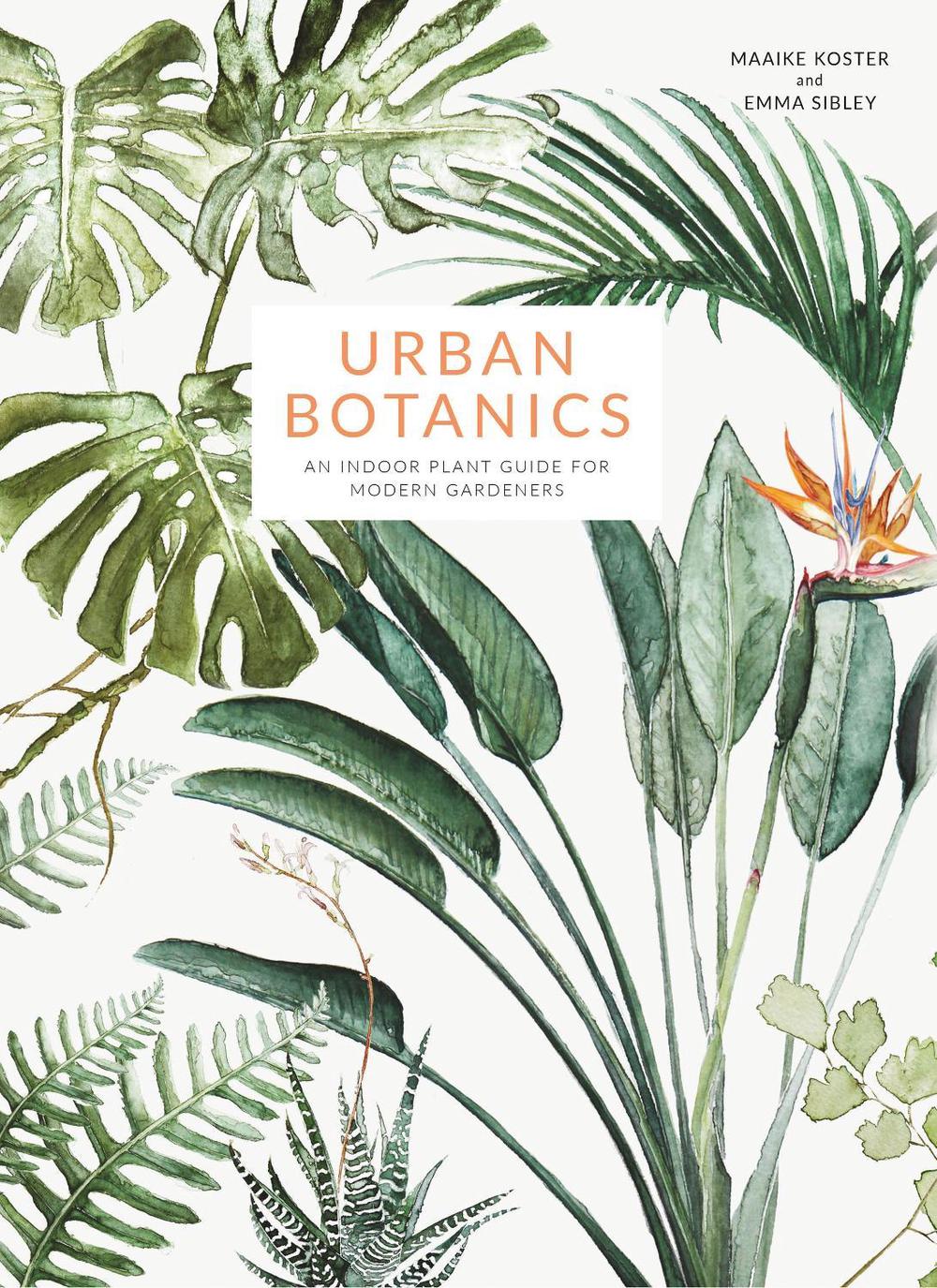 Urban Botanics by Emma Sibley - ISBN: 9781781316535