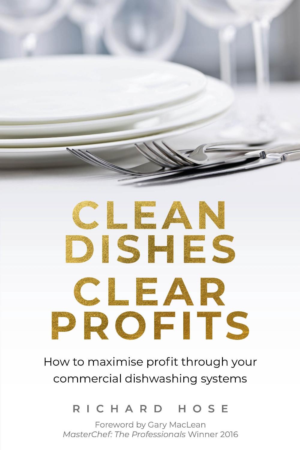Clean Dishes, Clear Profits by Richard Hose - ISBN: 9781781334508