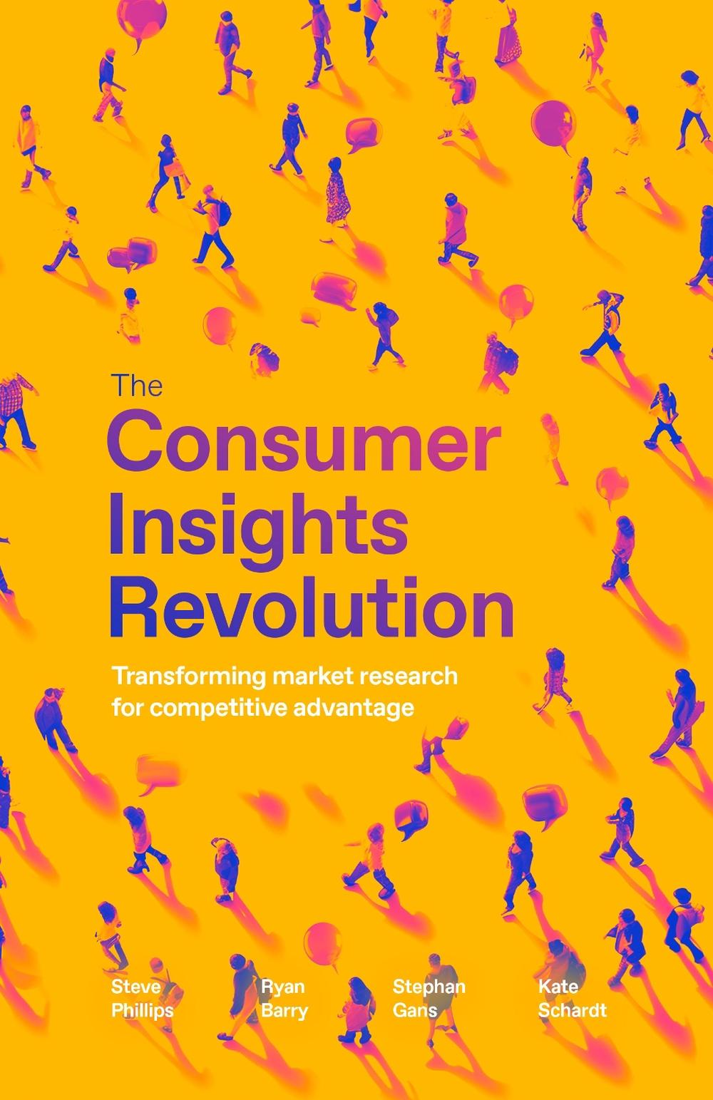 The Consumer Insights Revolution by Steve Phillips - ISBN: 9781781338698