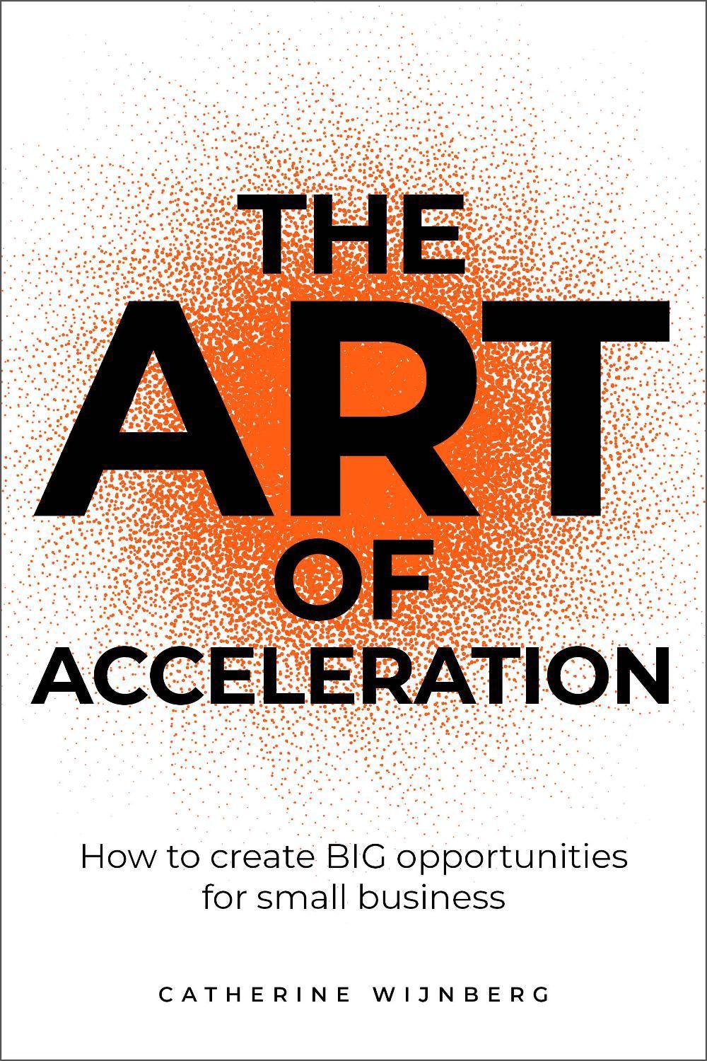 The Art of Acceleration by Catherine Wijnberg - ISBN: 9781781338742