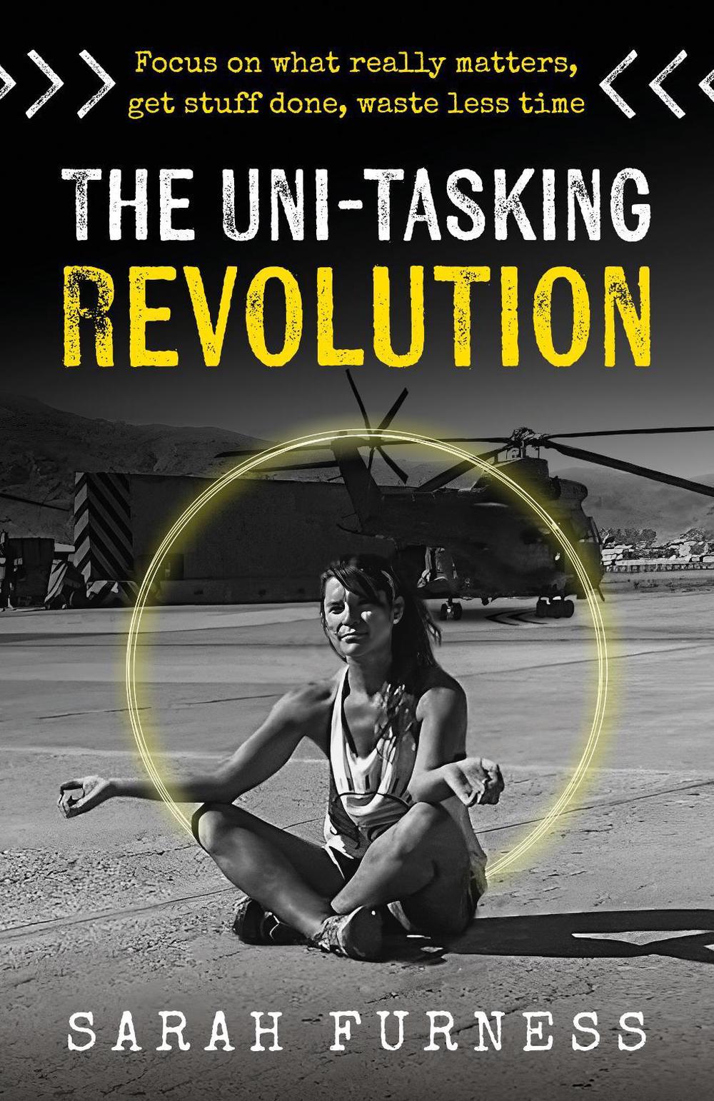 The Uni-tasking Revolution by Sarah Furness - ISBN: 9781781338780