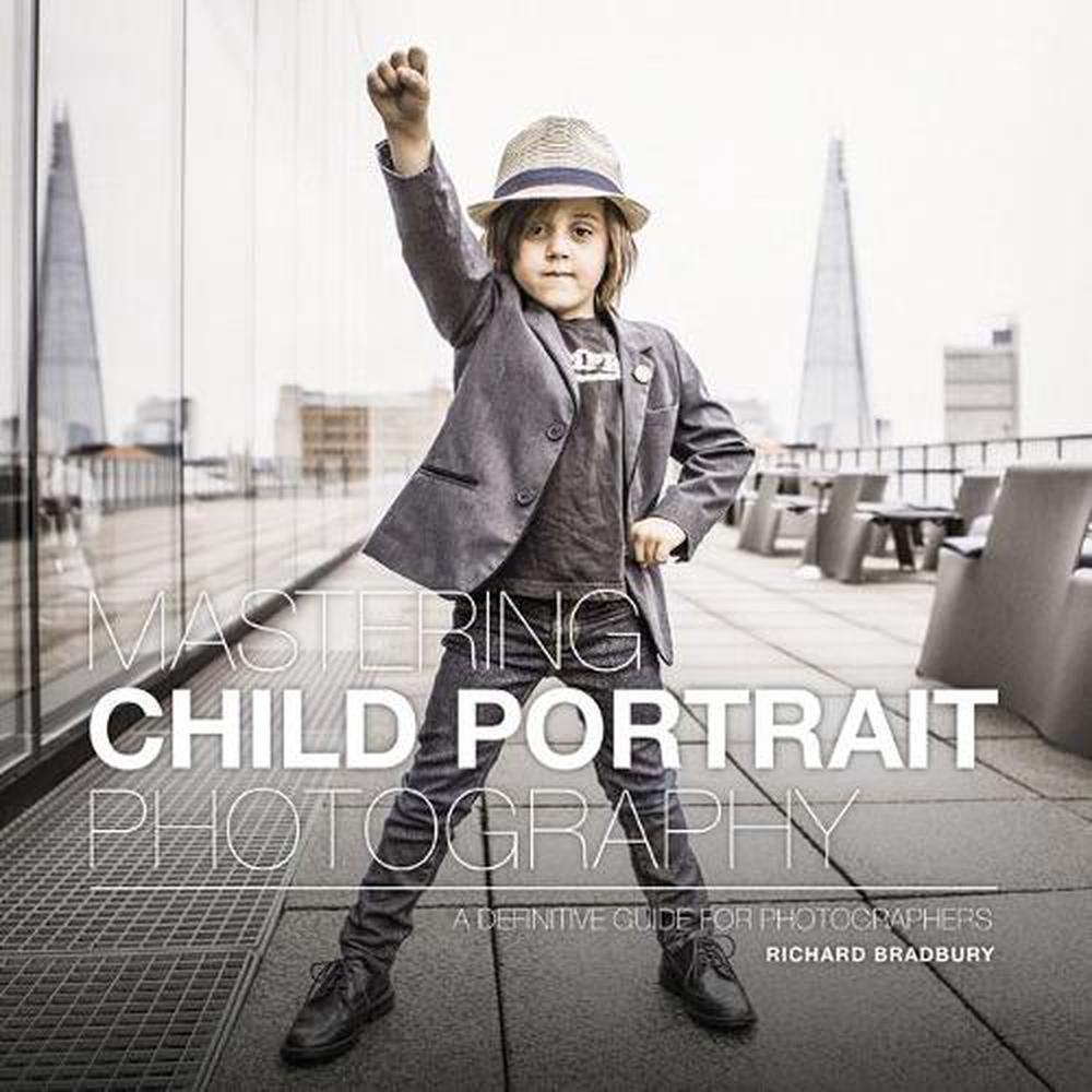 Mastering Child Portrait Photography, 9781781453599