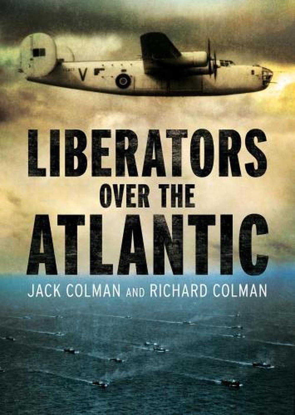 Liberators Over the Atlantic, 9781781556504