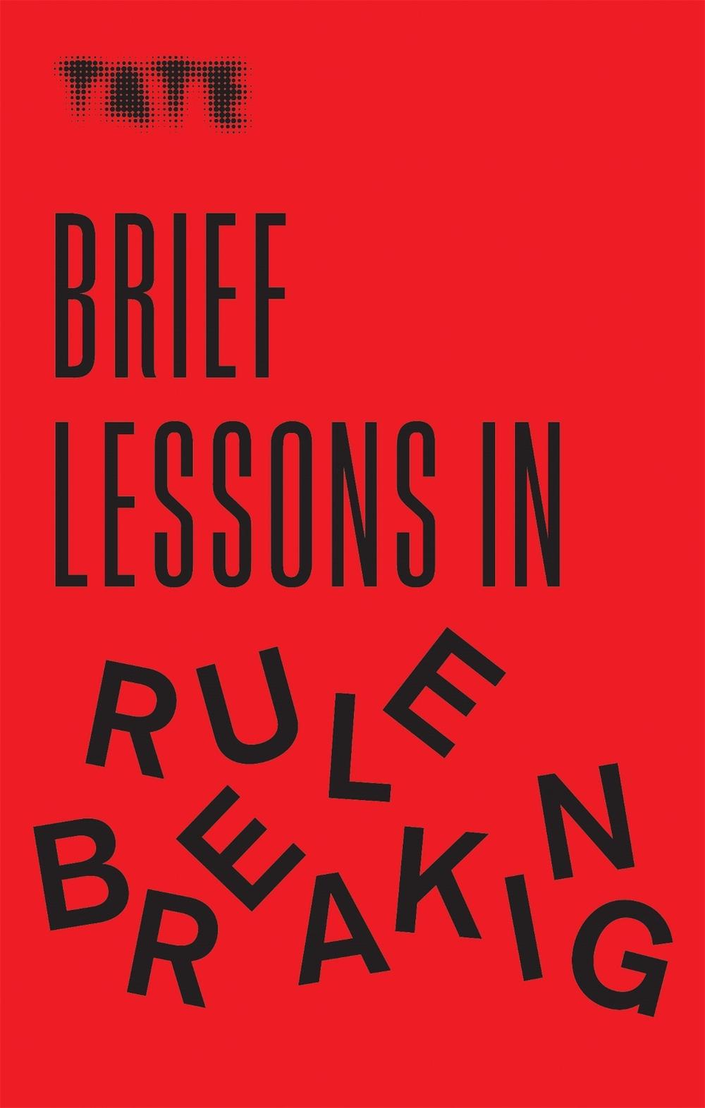 Tate: Brief Lessons in Rule Breaking, 9781781576700