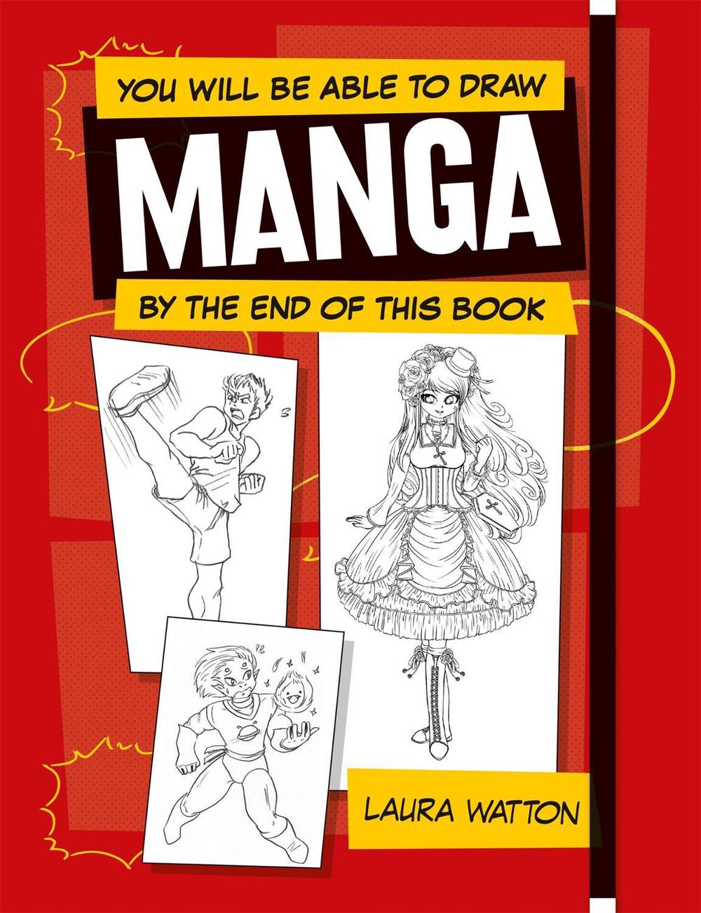 You Will be Able to Draw Manga by the End of this Book by Laura Watton - ISBN: 9781781577189