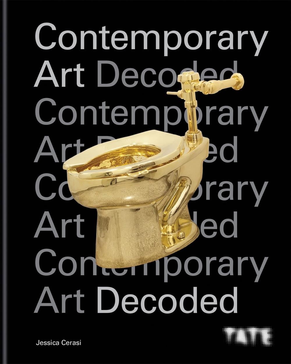 Tate: Contemporary Art Decoded, 9781781577455