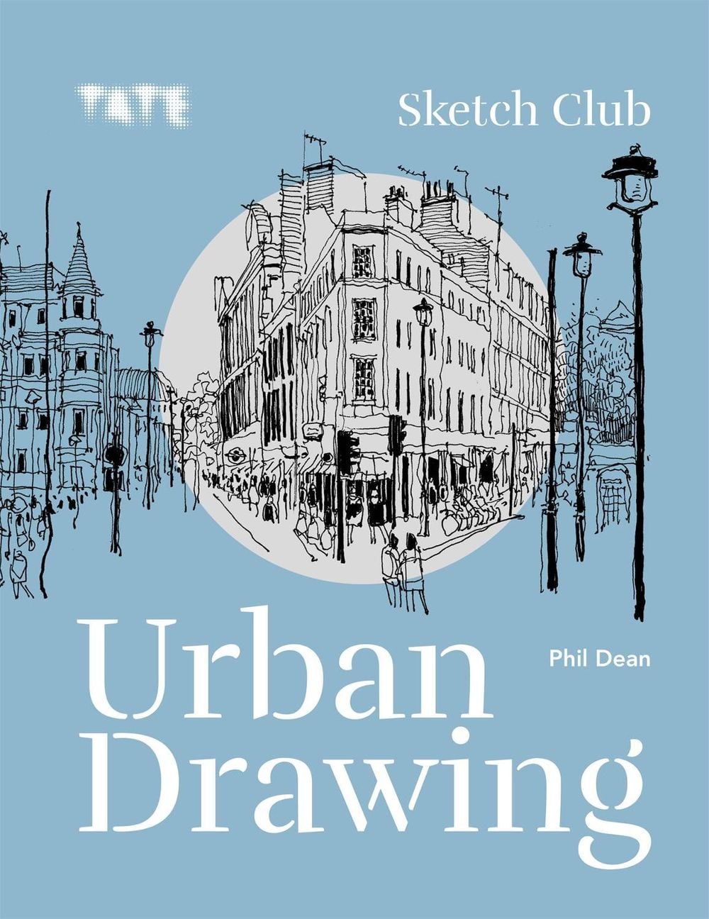 Tate: Sketch Club Urban Drawing by Phil Dean - ISBN: 9781781577752