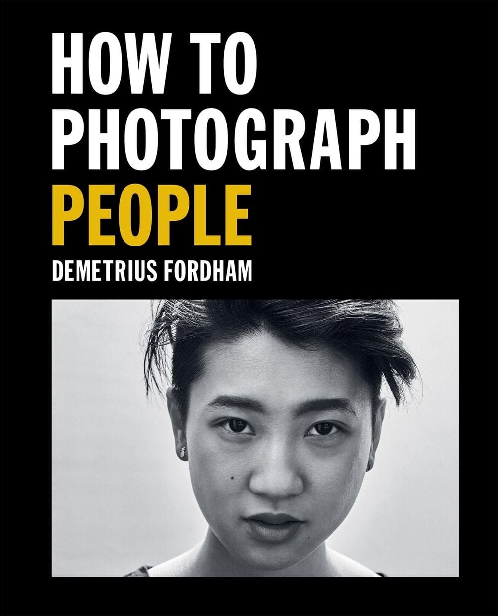 How to Photograph People by Demetrius Fordham - ISBN: 9781781578247