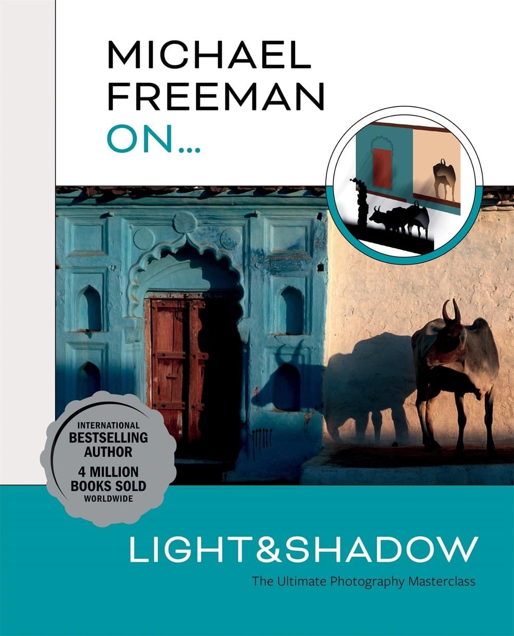 Michael Freeman On… Light & Shadow by Michael Freeman - ISBN: 9781781578544
