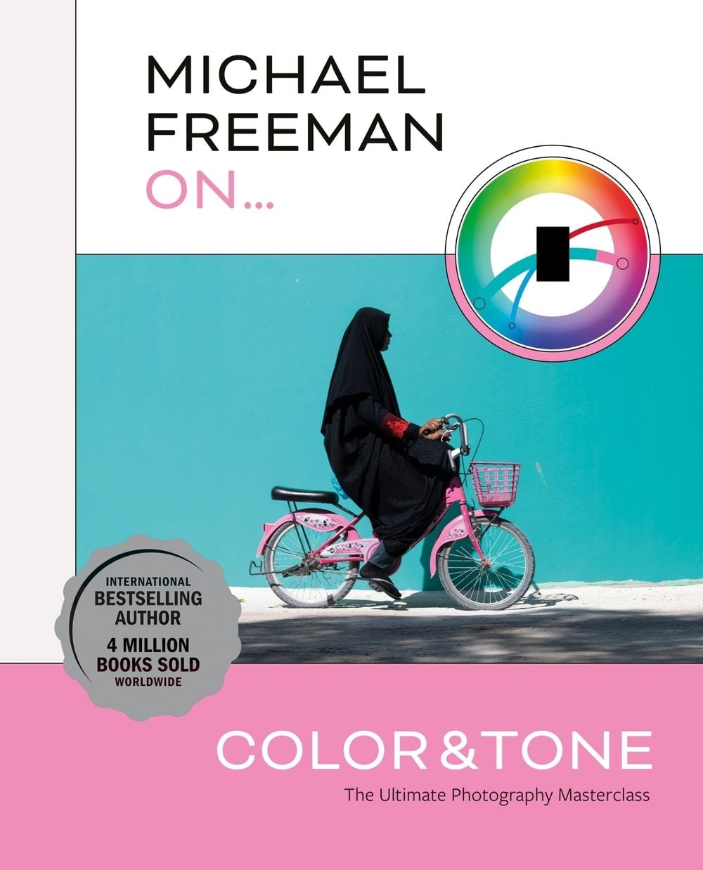 Michael Freeman On... Color & Tone by Michael Freeman - ISBN: 9781781578711