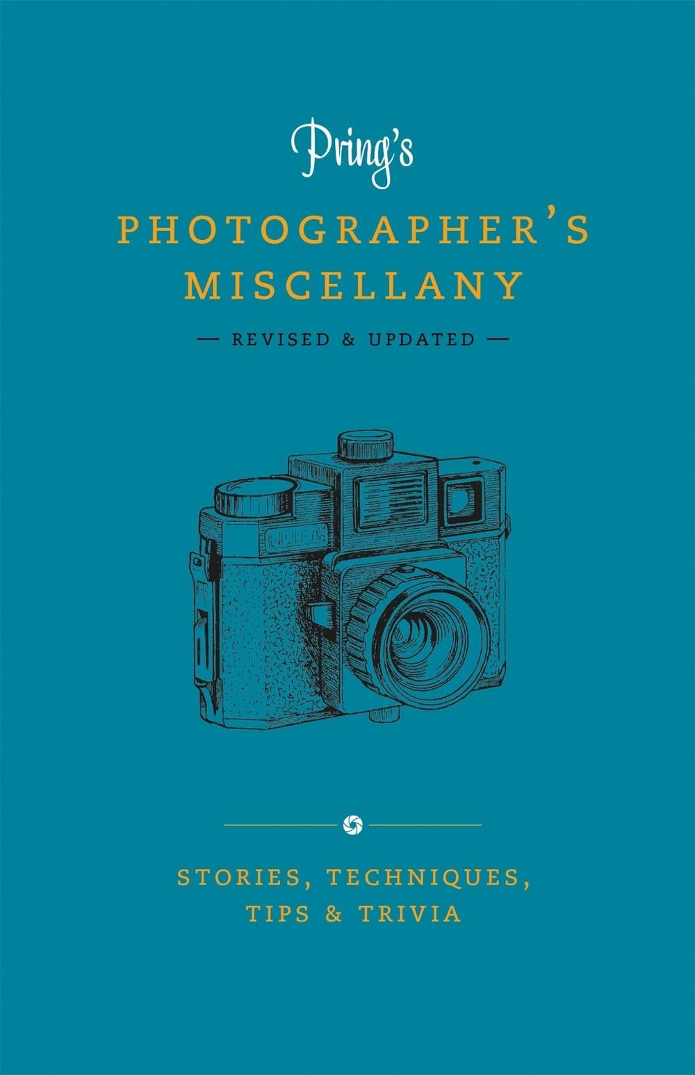 Pring's Photographer's Miscellany by Roger Pring - ISBN: 9781781578728