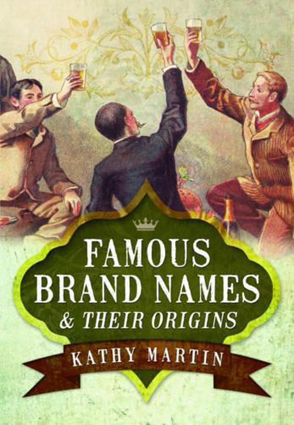 Famous Brand Names and Their Origins, 9781781590157