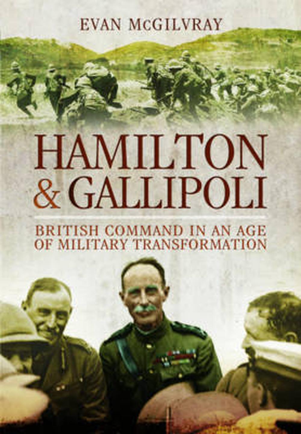 Hamilton and Gallipoli: British command in an age of military ...