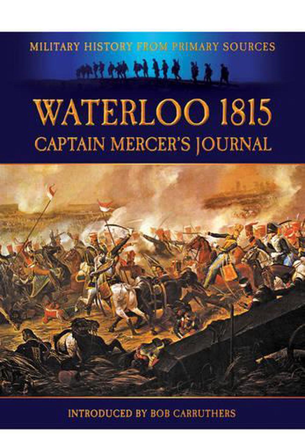 Waterloo 1815: Captain Mercer's Journal, 9781781591468