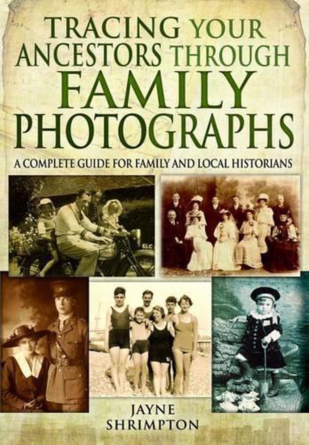 Tracing Your Ancestors Through Family Photographs, 9781781592809