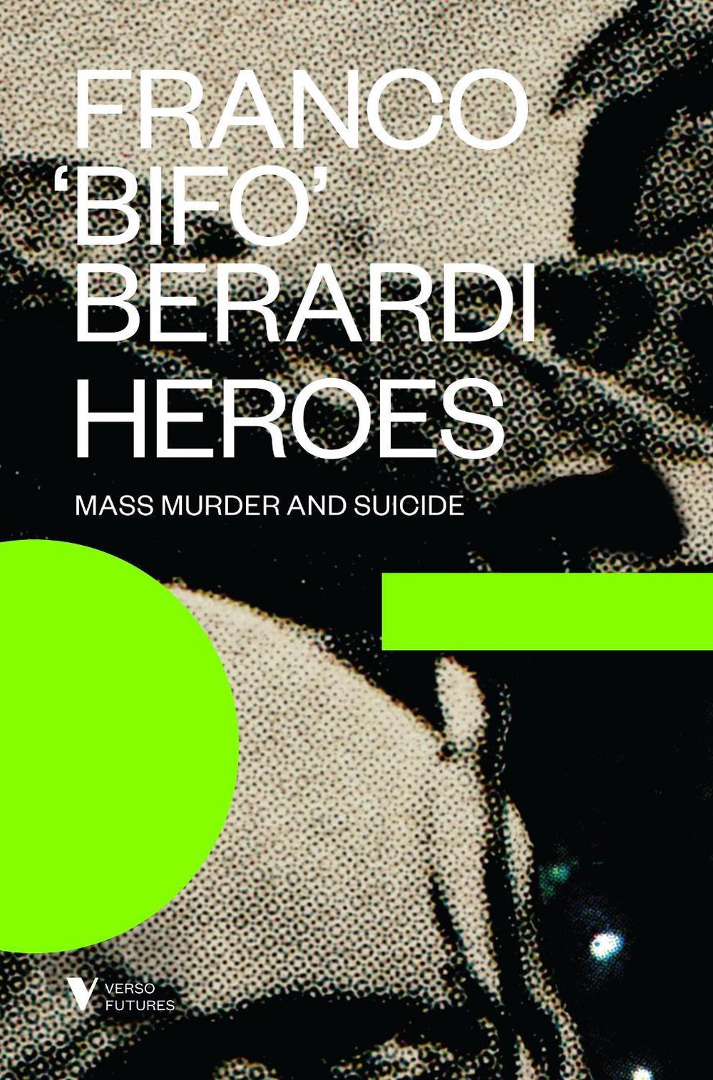 Heroes by Franco Berardi - ISBN: 9781781685785