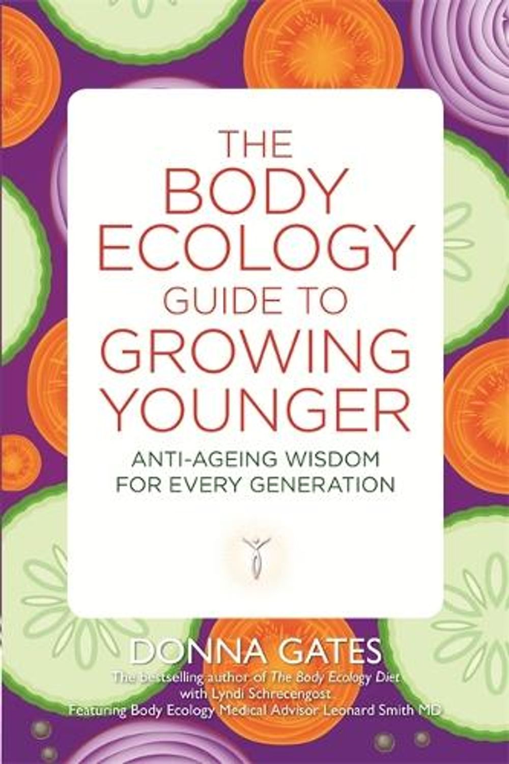 The Body Ecology Guide to Growing Younger by Donna Gates - ISBN: 9781781801444