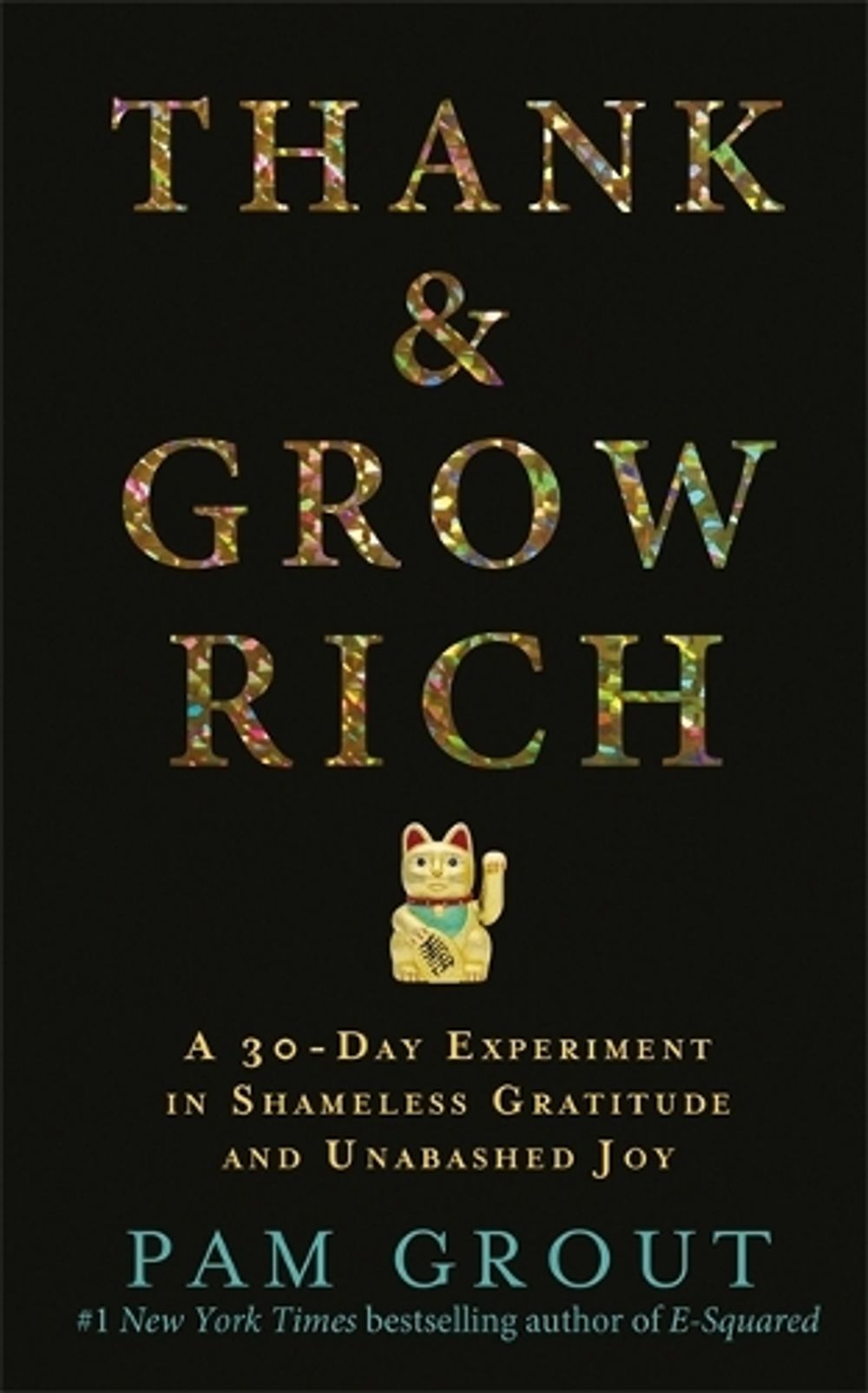 Thank & Grow Rich by Pam Grout - ISBN: 9781781806210