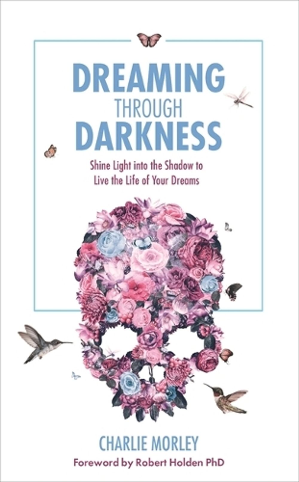 Dreaming Through Darkness by Charlie Morley - ISBN: 9781781807354