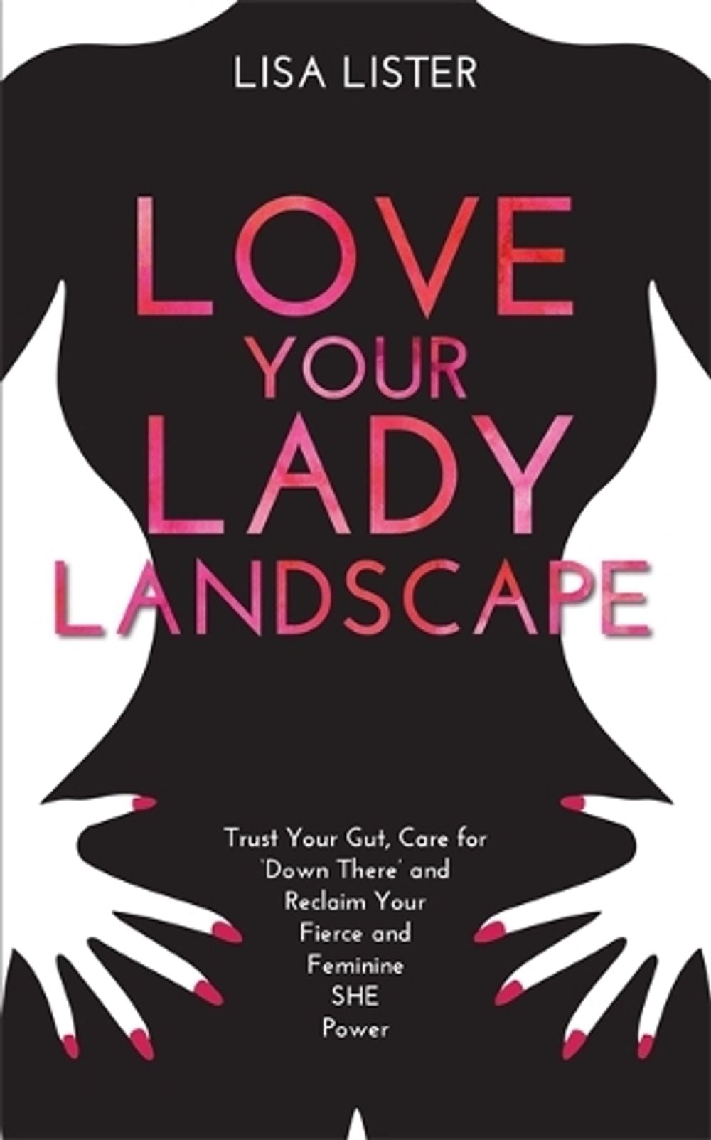 Love Your Lady Landscape by Lisa Lister - ISBN: 9781781807361