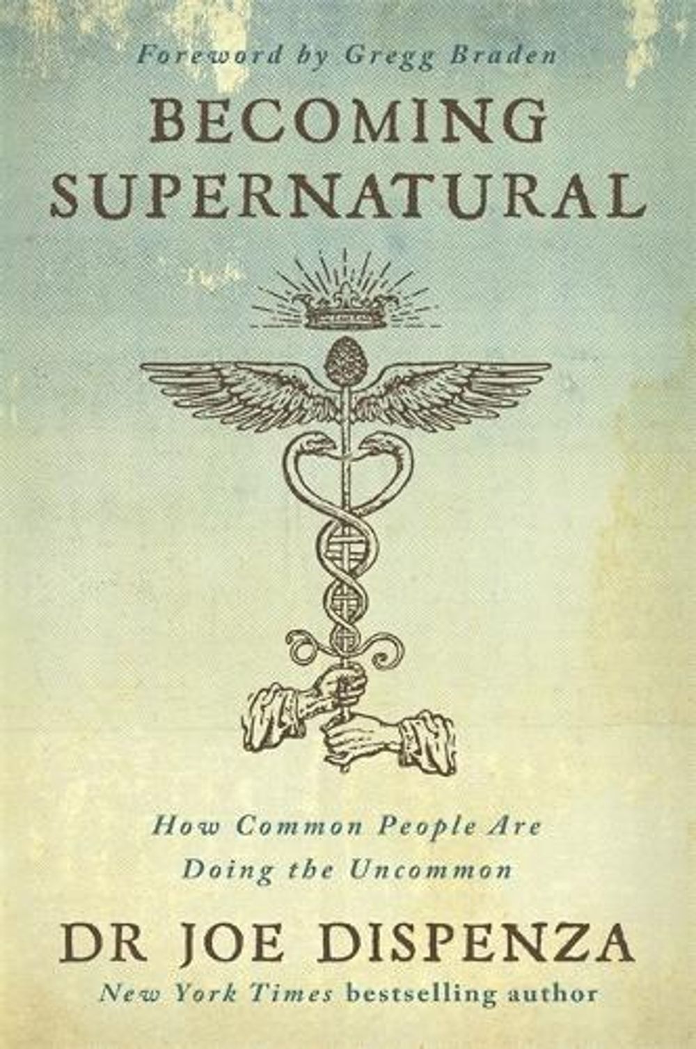 Becoming Supernatural by Dr Joe Dispenza - ISBN: 9781781808313