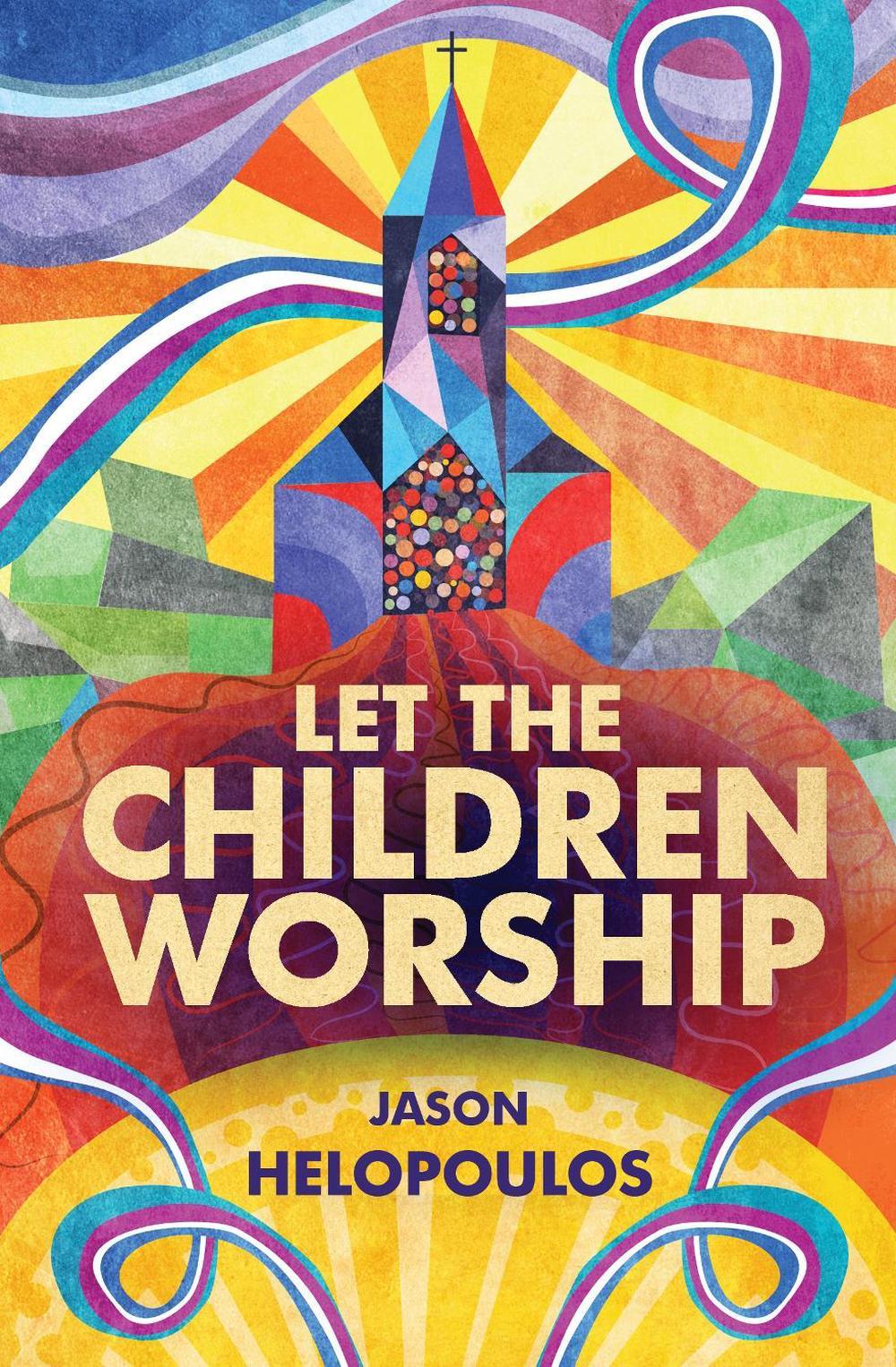 Let the Children Worship, 9781781919095