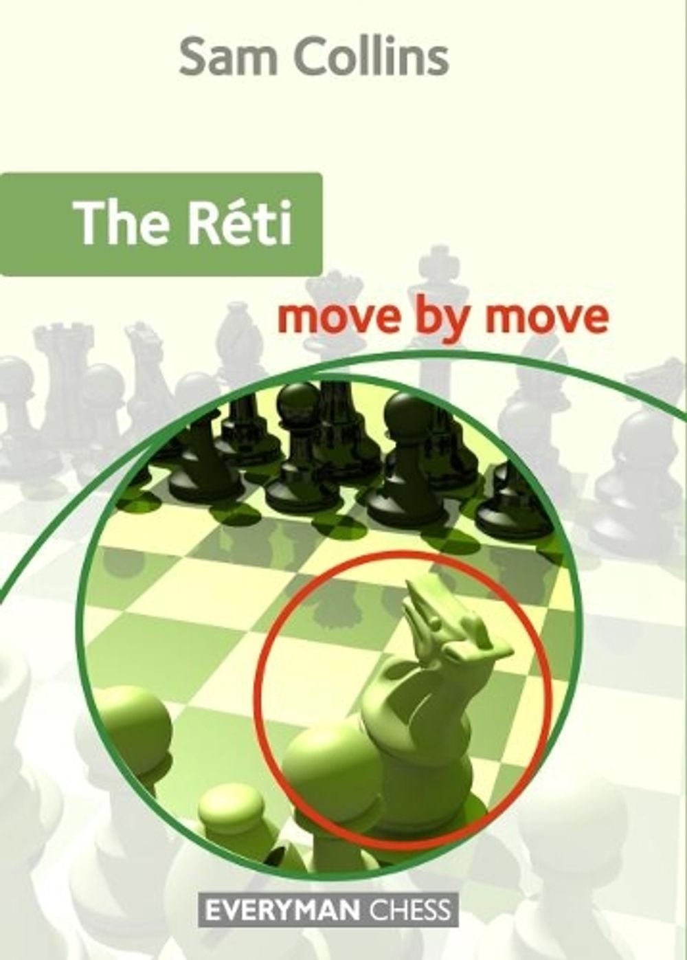 The Reti: Move by Move by Sam Collins - ISBN: 9781781944400