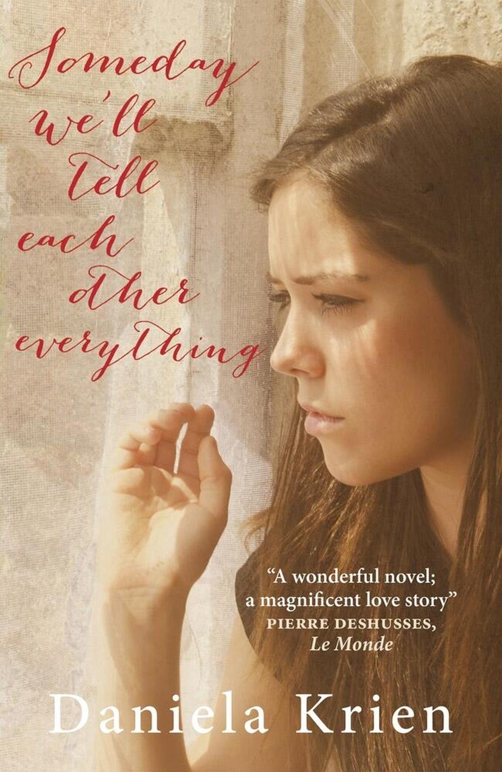 Someday We'll Tell Each Other Everything by Daniela Krien - ISBN: 9781782062417