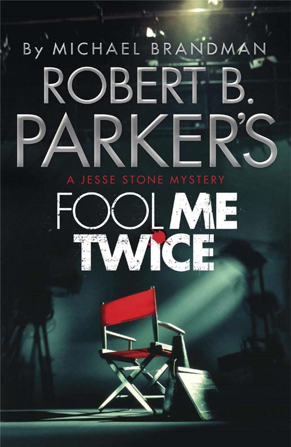 Robert B. Parker's Fool Me Twice by Robert B. Parker - ISBN: 9781782064794