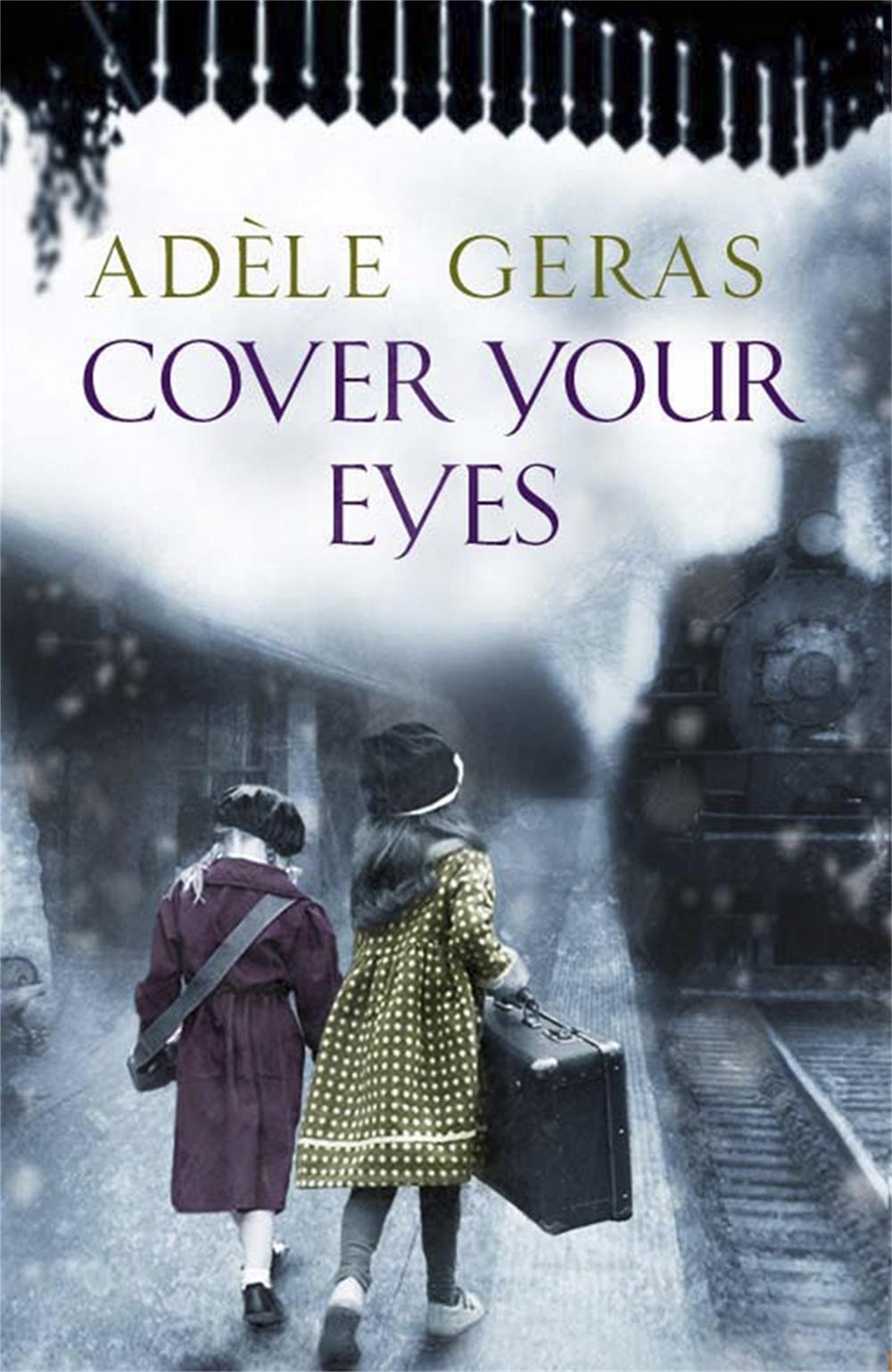 Cover Your Eyes by Adèle Geras - ISBN: 9781782066071